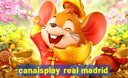 canaisplay real madrid